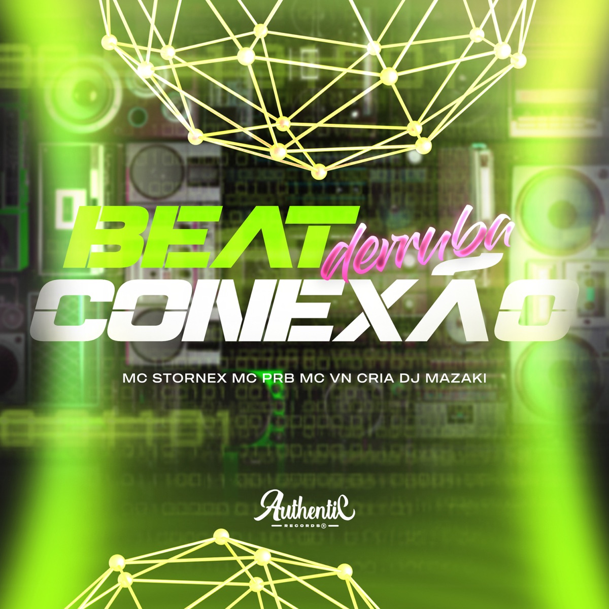 Beat Derruba Conexão (feat. Mc Stornex) - Single by MC PRB, DJ MAZAKI & MC VN Cria album cover