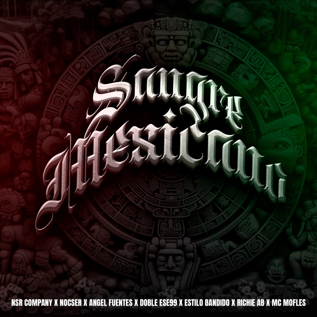 Sangre Mexicana - Single by Nsr Company, Richie Ab, Nocser, Doble Ese99, Angel Fuentes, Mc Mofles & Estilo Bandido album cover