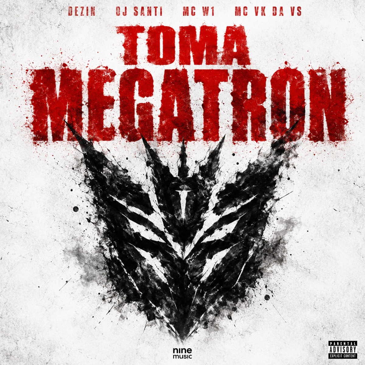 Toma megatron (feat. MC W1 & Mc Vk Da Vs) - Single by Dezin & DJ SANTI album cover
