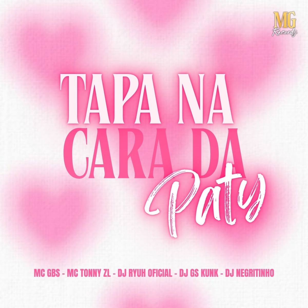 Tapa na Cara da Paty - Single by Mc Gbs, DJ Negritinho, DJ GS KUNK, Dj Ryuh oficial & Mc Tonny ZL album cover