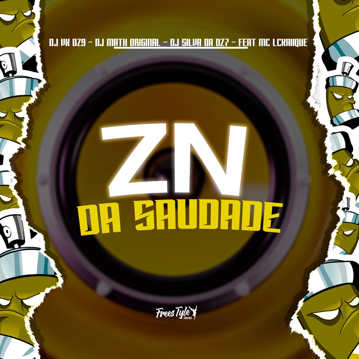 Zn Da Saudade (feat. Mc LcKaiique & FreesTyle Sounds) - Single by DJ VK DZ9, DJ MATH ORIGINAL & DJ SILVA DA DZ7 album cover