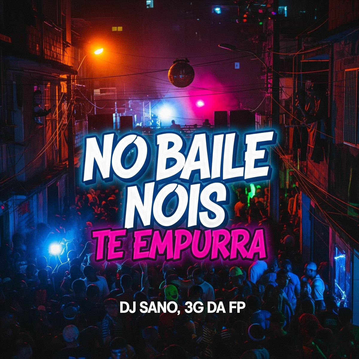 NO BAILE NOIS TE EMPURRA - Single by DJ Sano & 3G DA FP album cover