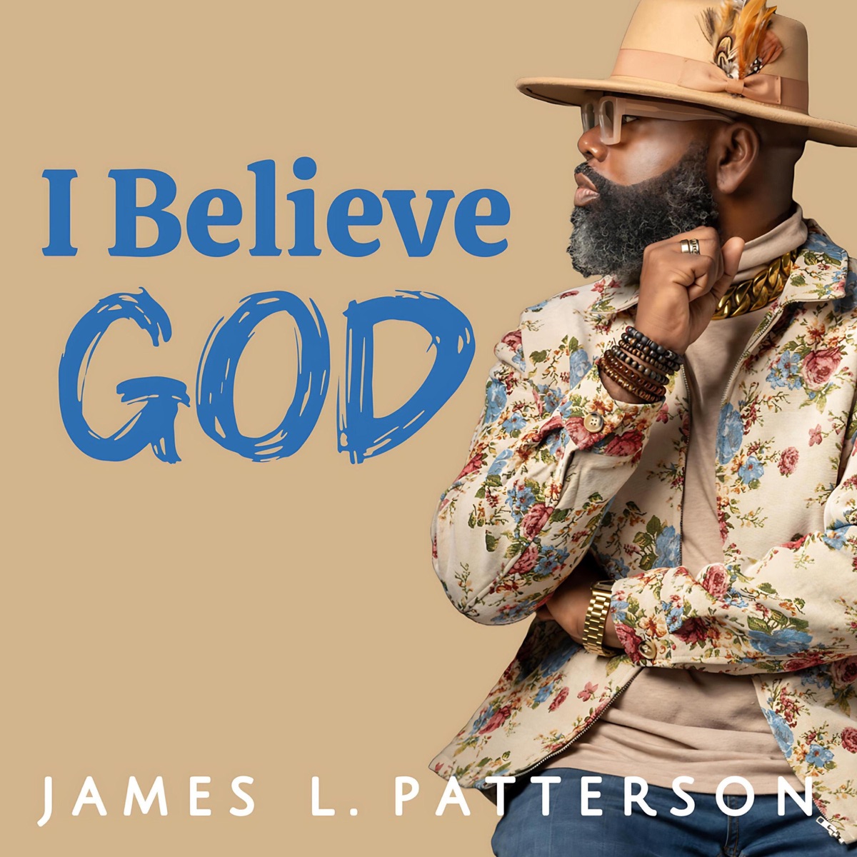 I Believe God - Single by James L. Patterson album cover