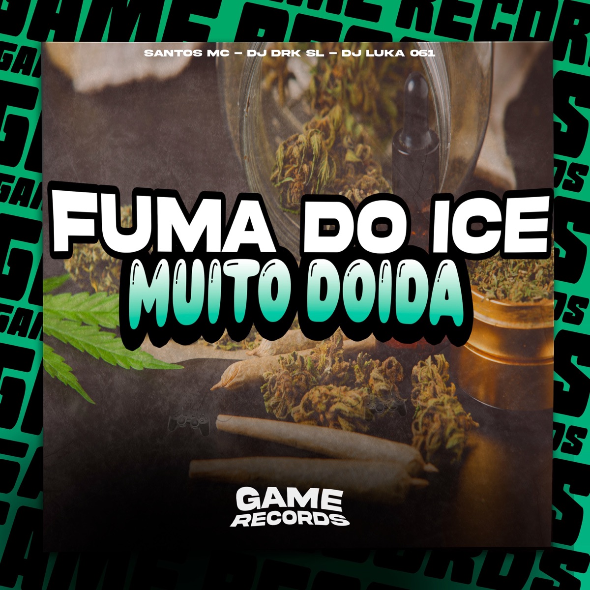 Fuma Do Ice Muito Doida - Single by Dj Luka 061, Santos MC & DJ DRK SL album cover