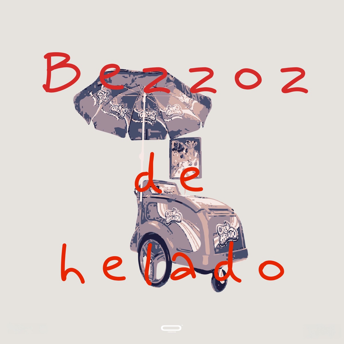 Bezzoz de Helado - Single by CeroUno, Zebaztian & Anzo album cover