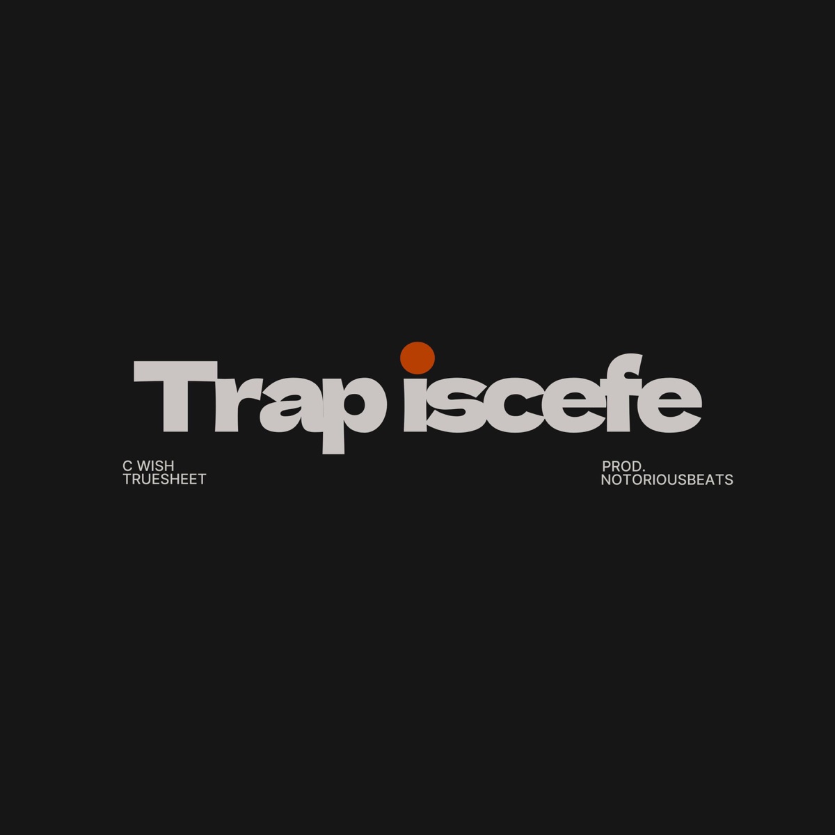 Trap iscefe - EP by C WISH, TRUESHEET & NotoriousBeats RSA album cover