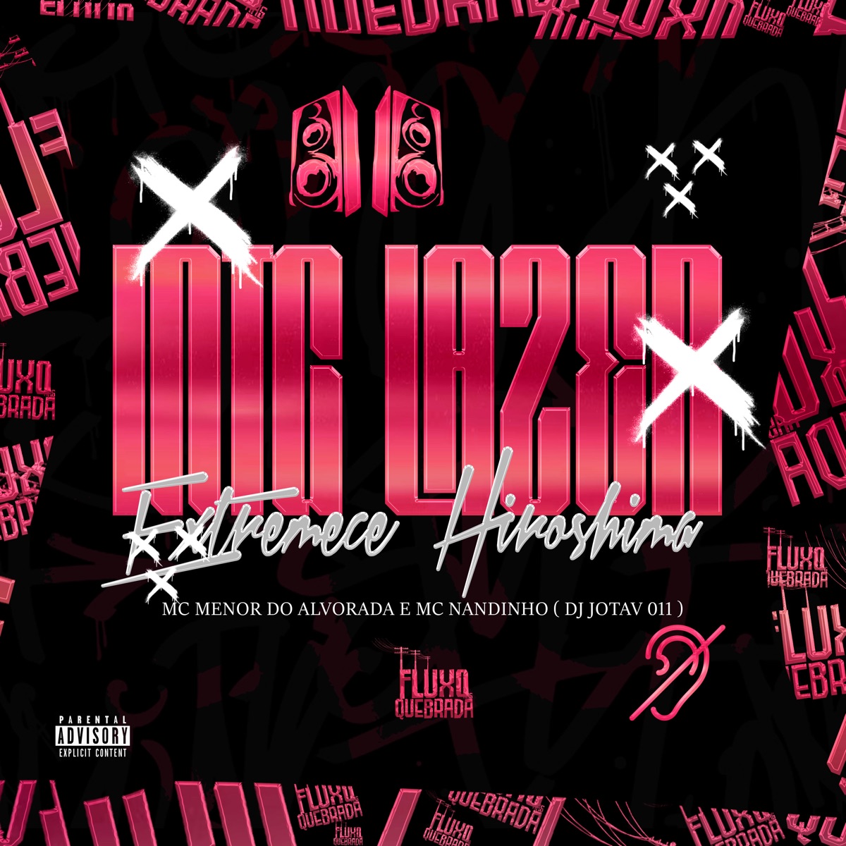 Mtg Lazer Extremece Hiroshima - Single by Mc Menor Do Alvorada, MC Nandinho & DJ Jotav 011 album cover