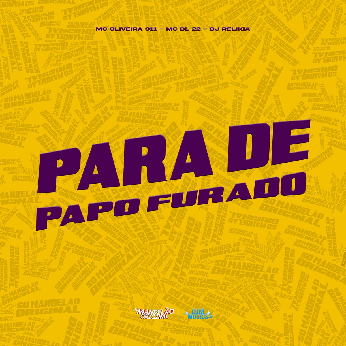 Para de Papo Furado - Single by Mc Oliveira 011, MC DL 22 & DJ Relikia album cover