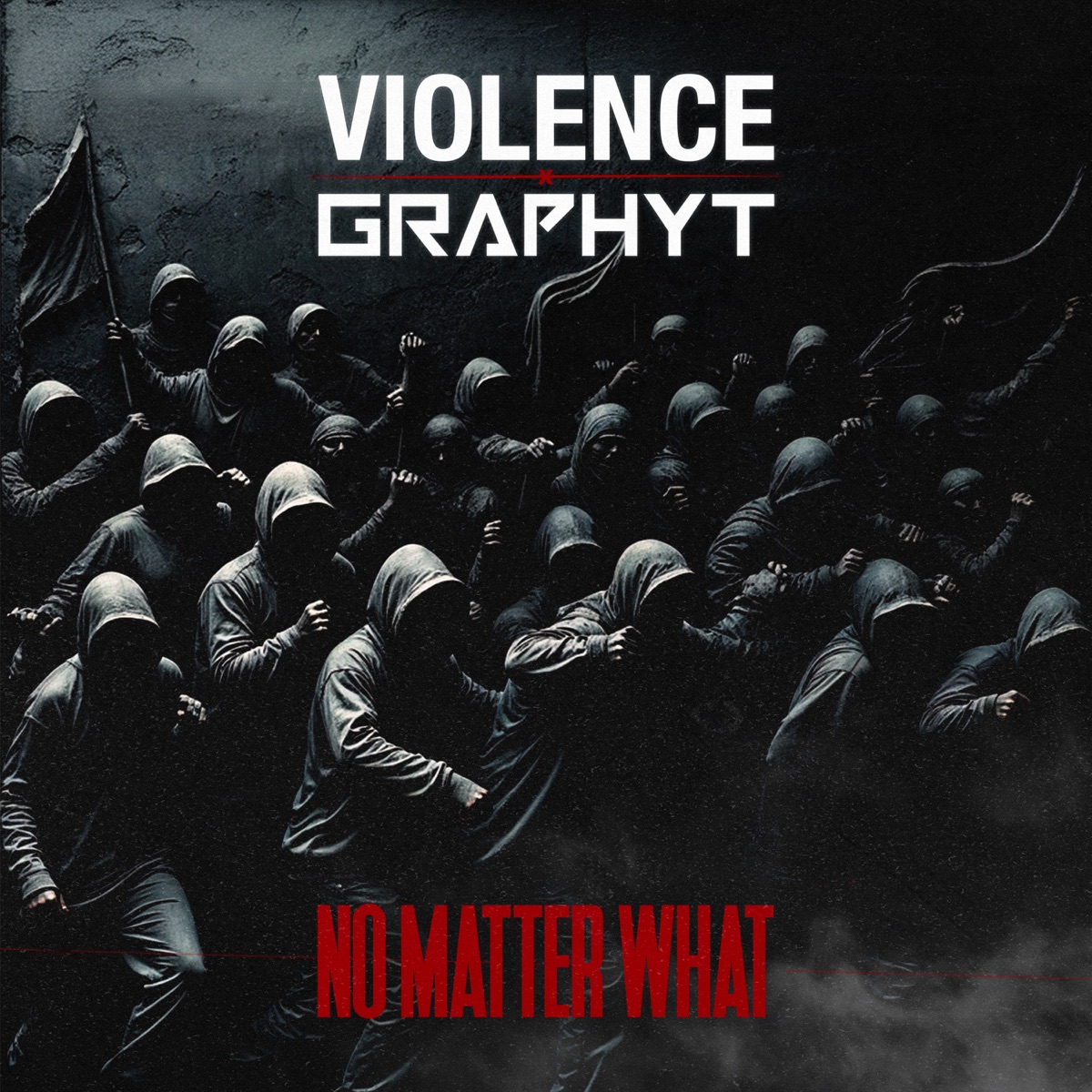 No Matter What - Single by Violence, Graphyt & Niveau Zero album cover