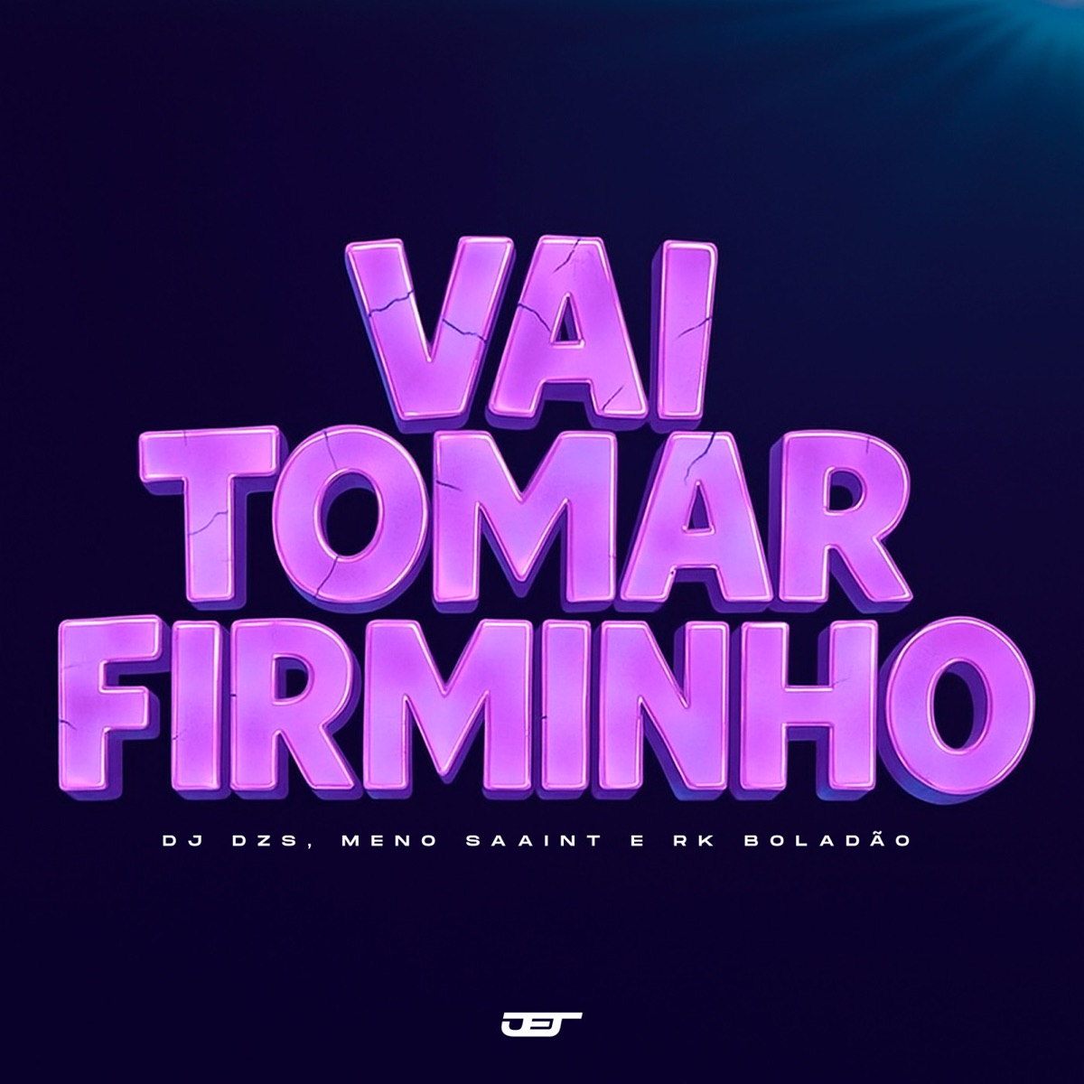 VAI TOMAR FIRMINHO - Single by DJ DZS, Meno Saaint & RK Boladão album cover