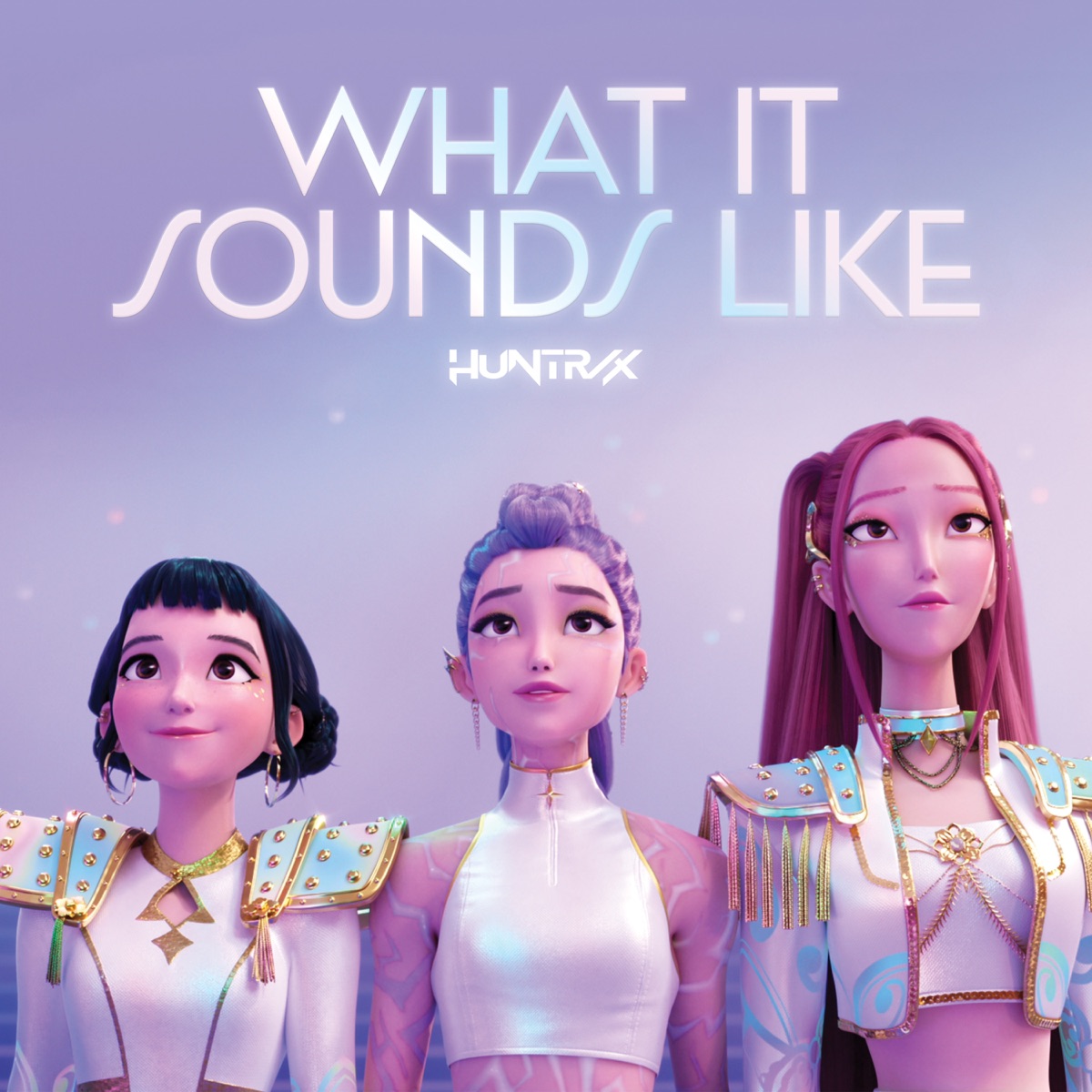 What It Sounds Like (from the Netflix film KPop Demon Hunters) - Single by KPop Demon Hunters Cast & HUNTR/X album cover artwork