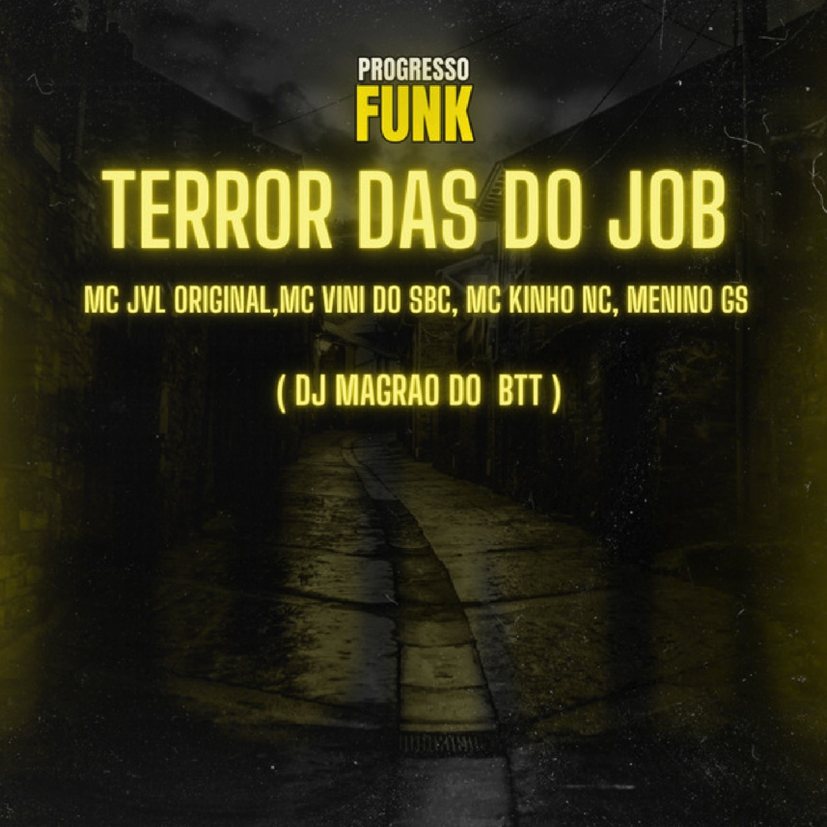 Terror das do Job (feat. Menino GS, Progresso Funk & Mc Kinho NC) - Single by MC JVL ORIGINAL, MC Vini do SBC & DJ Magrão do Btt album cover