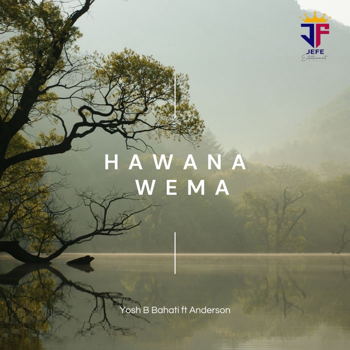 Hawana Wema - Single by Yosh B Bahati, Anderson & Jefe Entertainment Records album cover