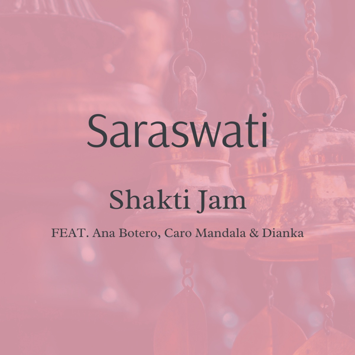 Saraswati (feat. Ana Botero, Caro Mandala & Dianka) - Single by Shakti Jam album cover