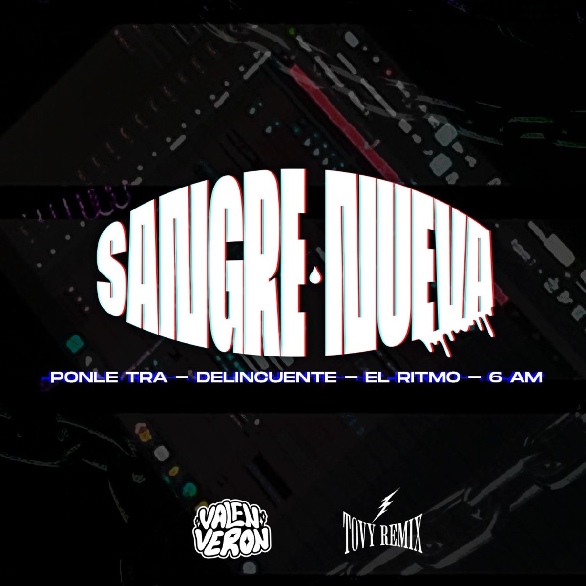 SANGRE NUEVA VOL#1 (feat. TovyRMX) - EP by Valen Veron album cover