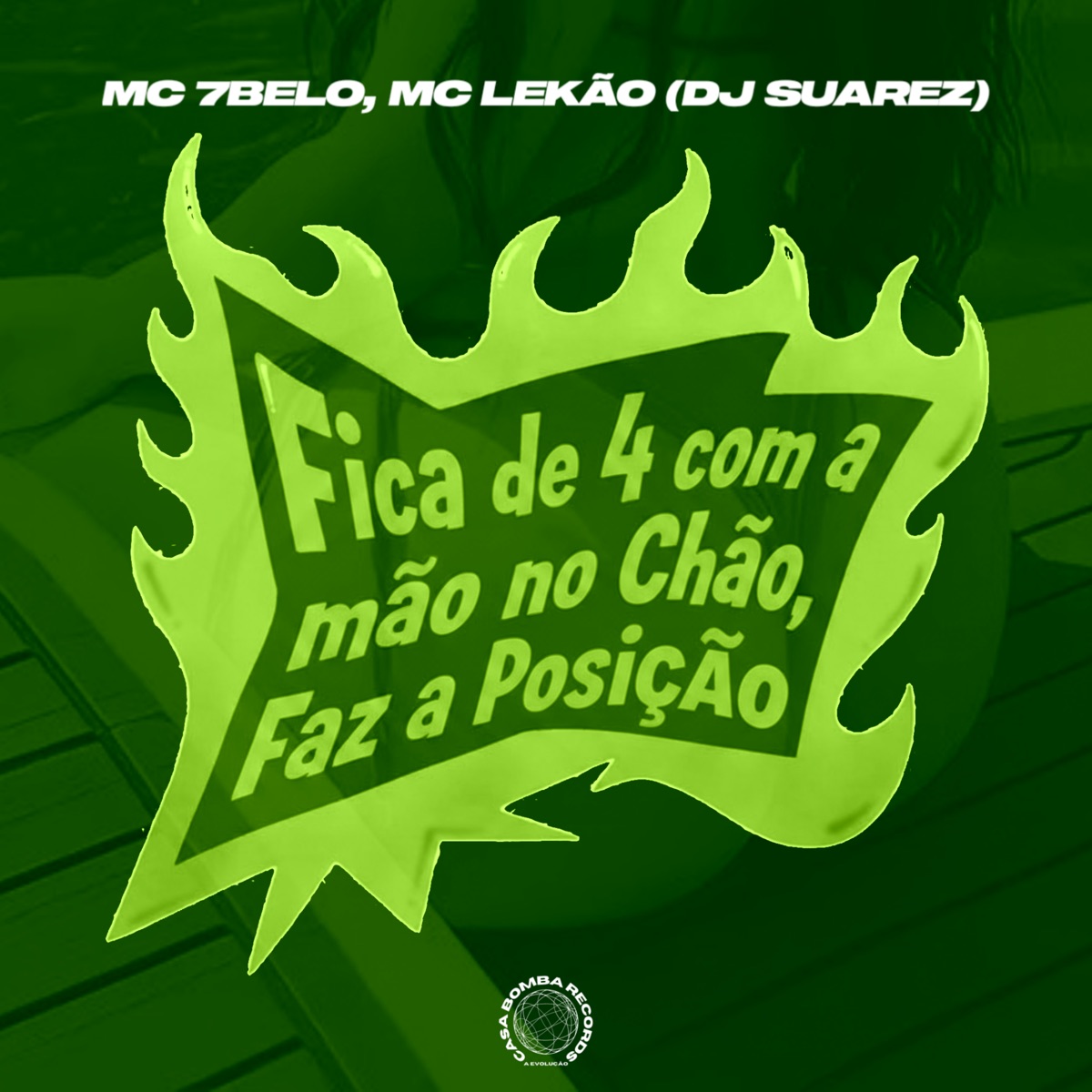 Fica de 4 Com a Mão no Chão X Faz a Posição - Single by DJ SUAREZ, MC LEKÃO & Mc 7 Belo album cover