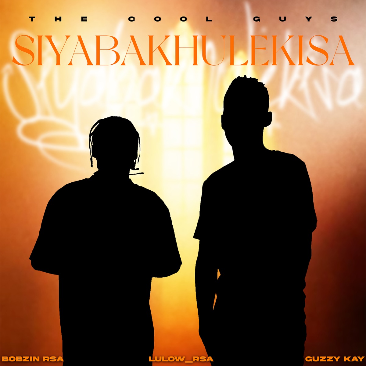 Siyabakhulekisa (feat. Lulow_rsa, Guzzy Kay & Bobzin RSA) - Single by The Cool Guys album cover