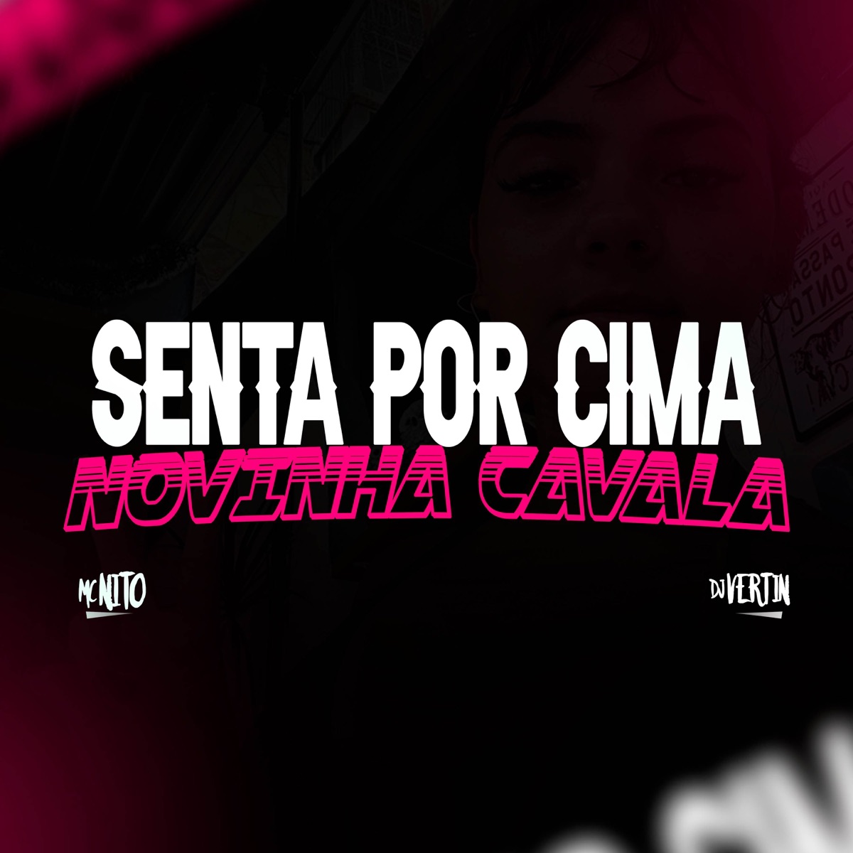 SENTA POR CIMA NOVINHA CAVALA - Single by DJ Vertin & MC Nito album cover