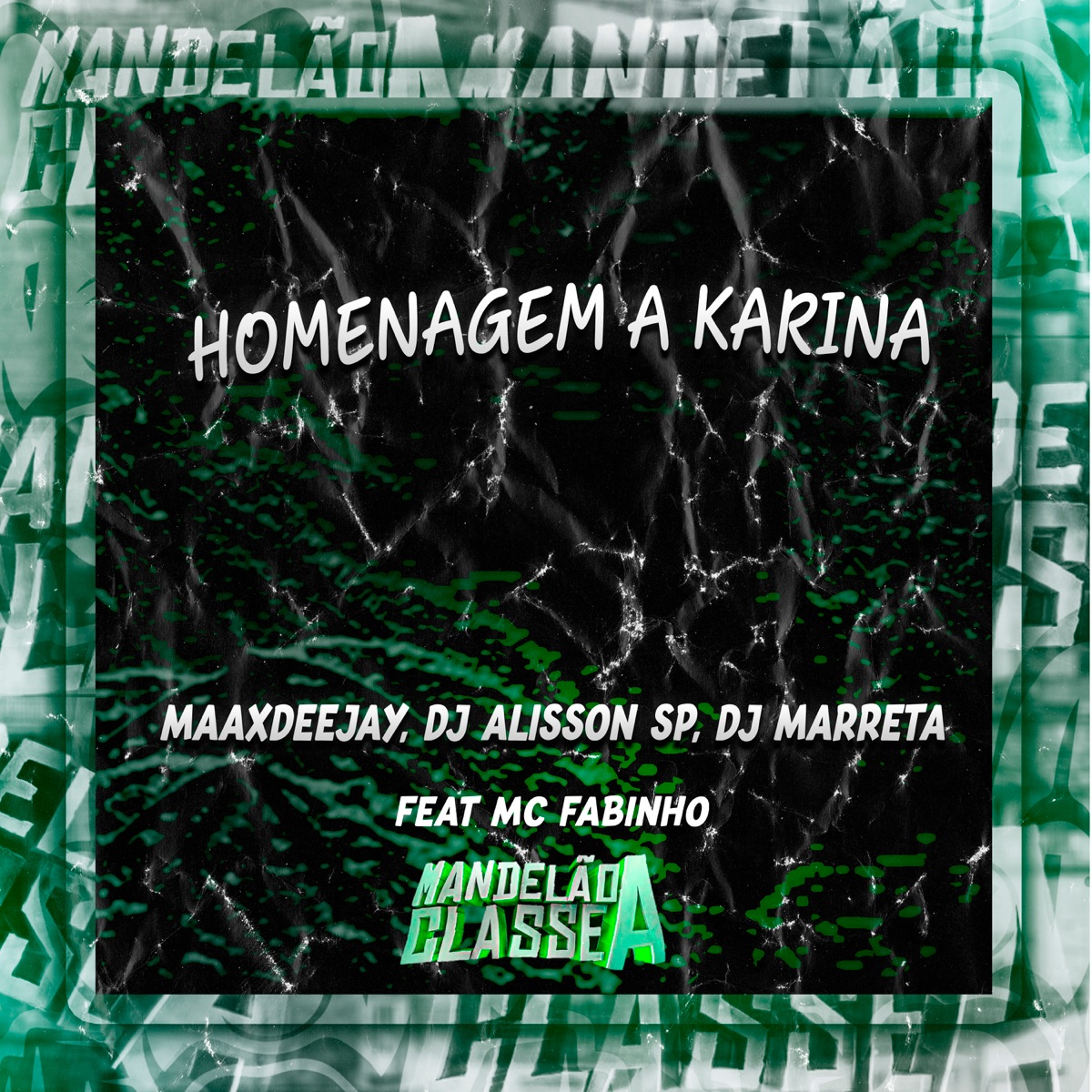 Homenagem a Karina (feat. Mc fabinho) - Single by Dj Alisson SP, MAAXDEEJAY & Dj MARRETA album cover