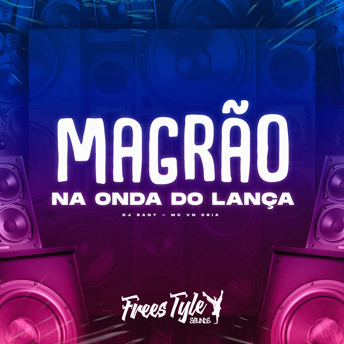 Magrão na Onda do Lança - Single by Dj Sant, MC VN Cria & FreesTyle Sounds album cover