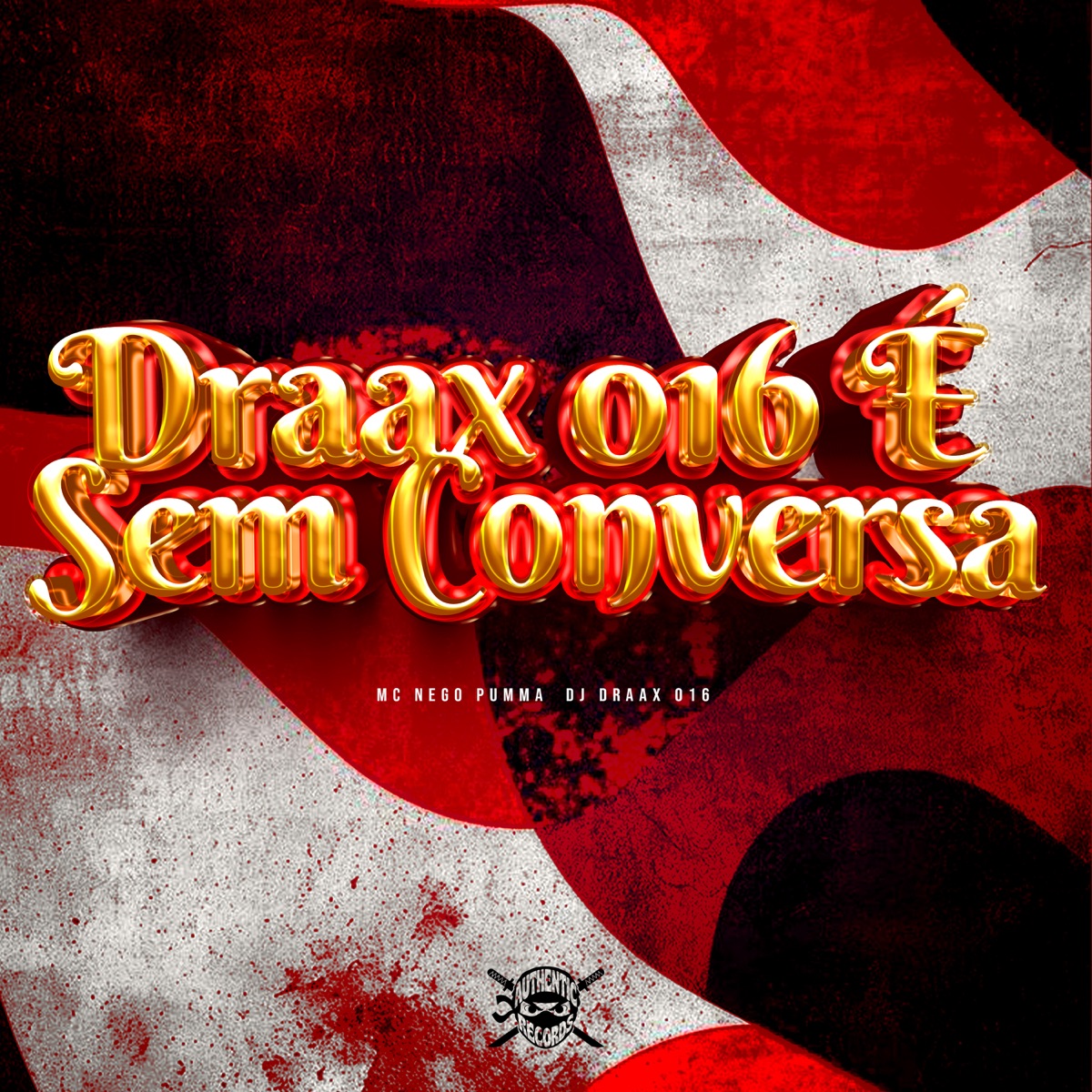 Draax 016 É Sem Conversa - Single by DJ DRAAX 016 & MC NEGO PUMMA album cover