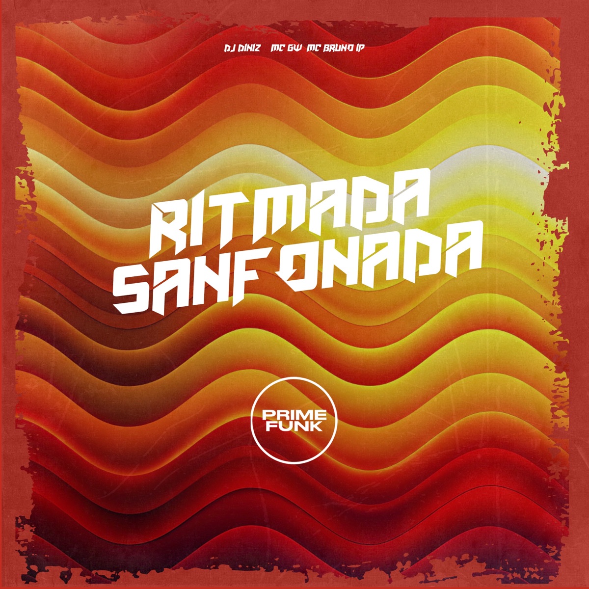 Ritmada Sanfonada (feat. Prime Funk) - Single by Dj Diniz, MC GW & MC Bruno IP album cover