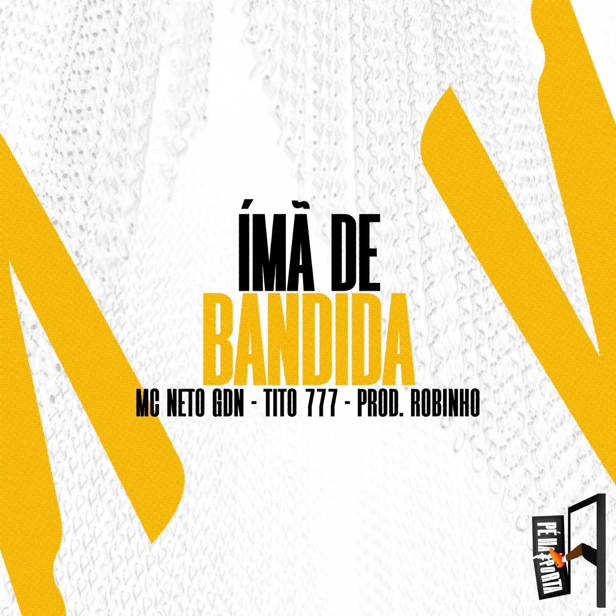 Ímã De Bandida - Single by MC Neto GDN, Prod.Robinho & Tito 777 album cover
