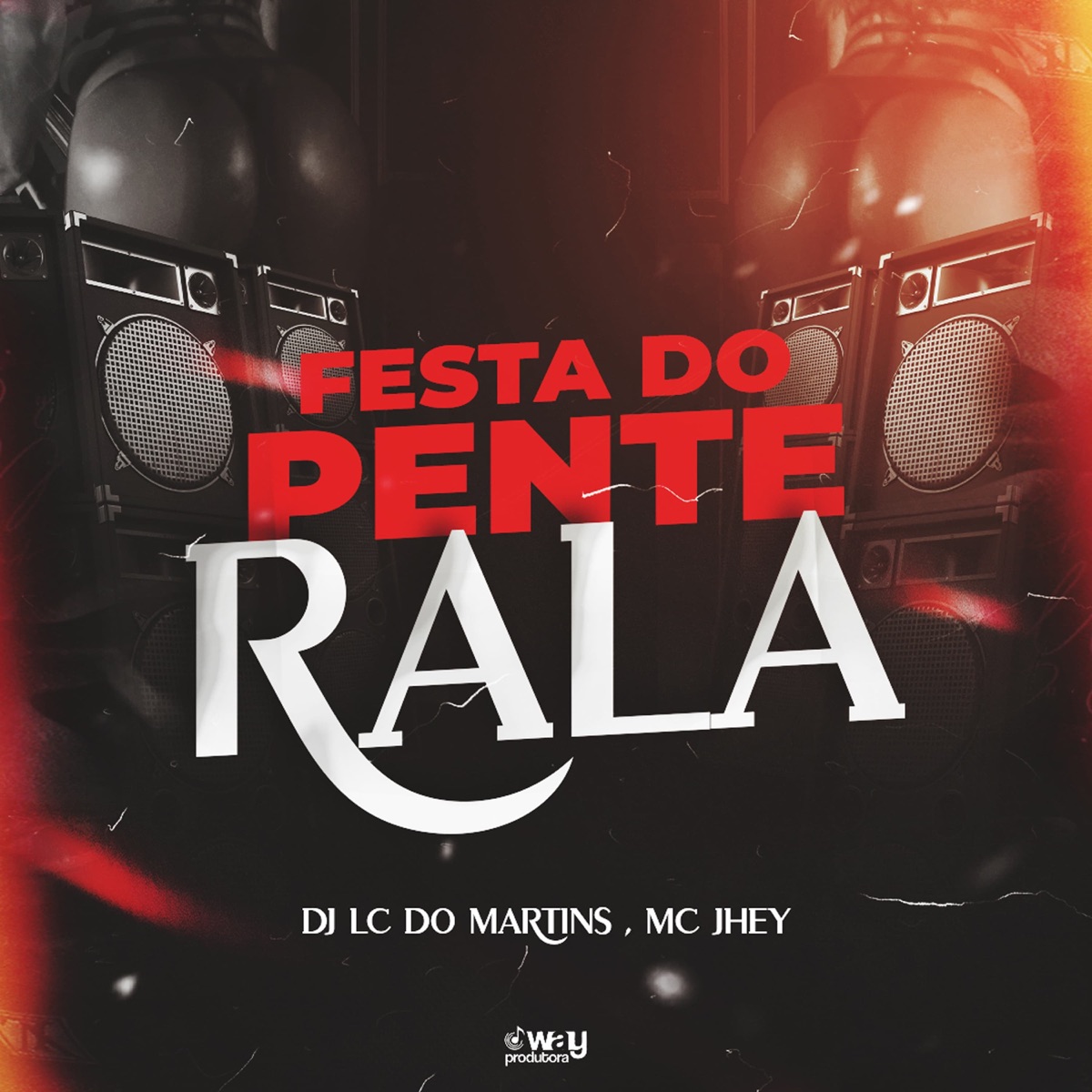 Festa do Pente e Rala - Single by DJ LC do Martins & Mc Jhey album cover