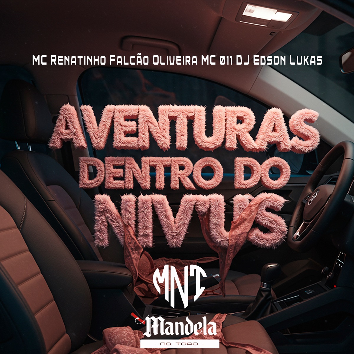 Aventuras Dentro do Nivus (feat. Oliveira Mc 011) - Single by DJ Edson Lukas & MC Renatinho Falcão album cover