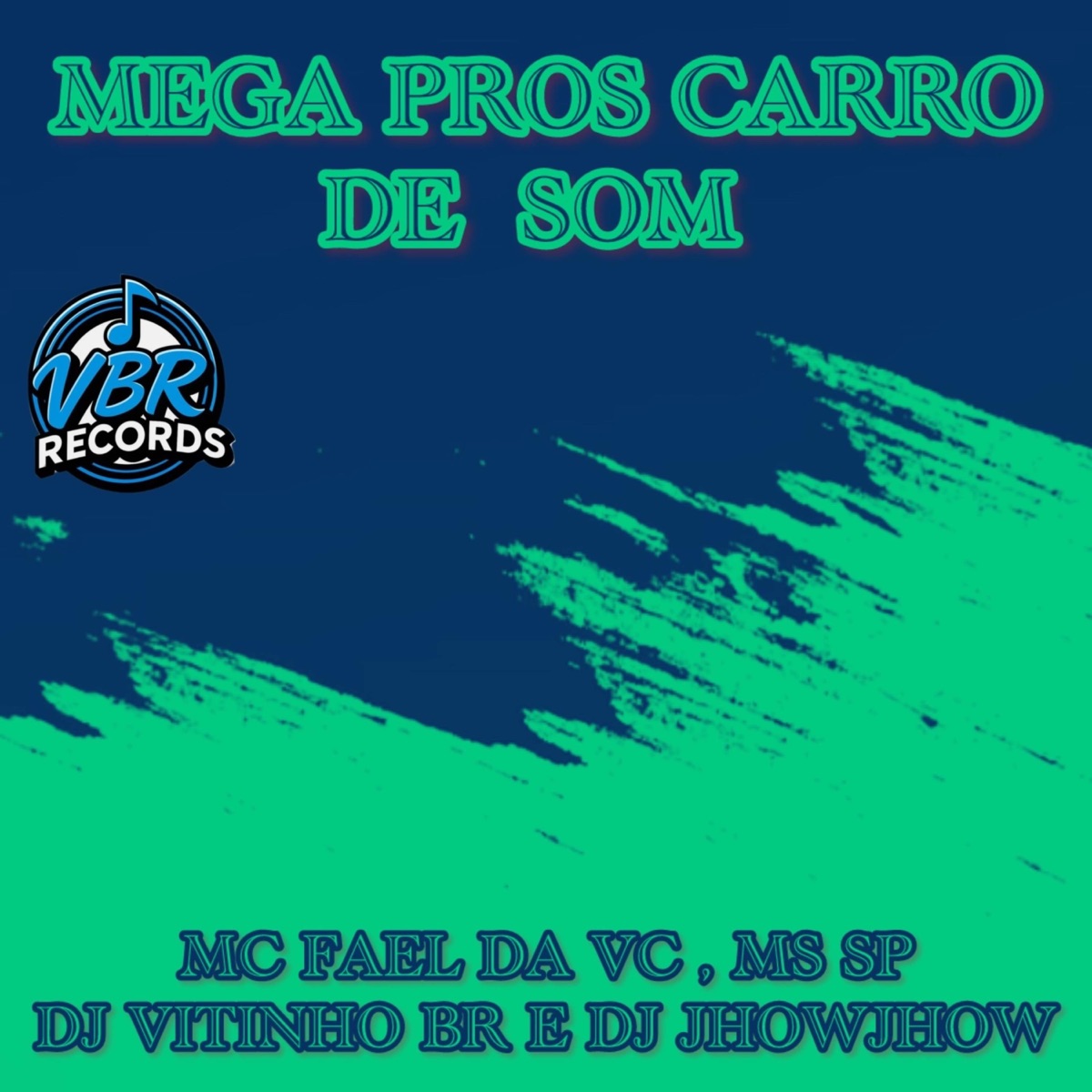 MEGA PROS CARRO DE SOM - Single by DJ Vitinho BR, DJ JHOW JHOW, MC Fael Da VC & MS SP album cover