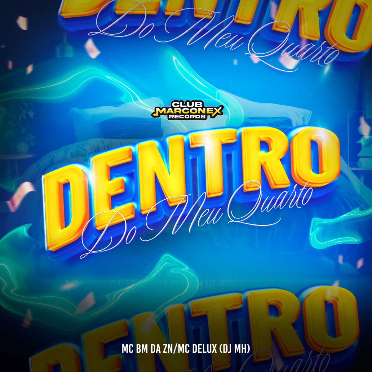 Dentro do Meu Quarto - Single by Mc Delux, DJ MH & MC BM DA ZN album cover