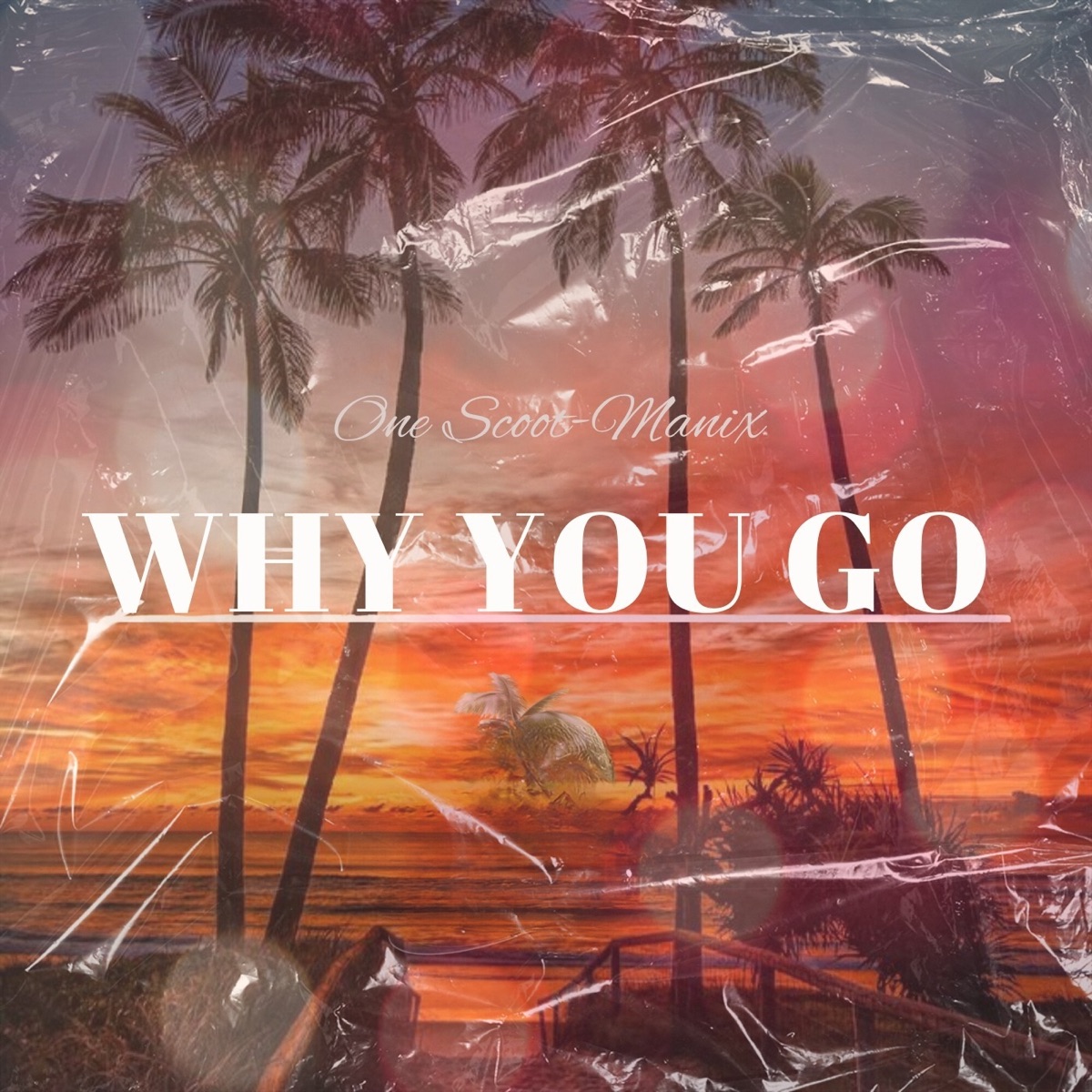 Why You Go - Single by One Scoot & Nanix album cover