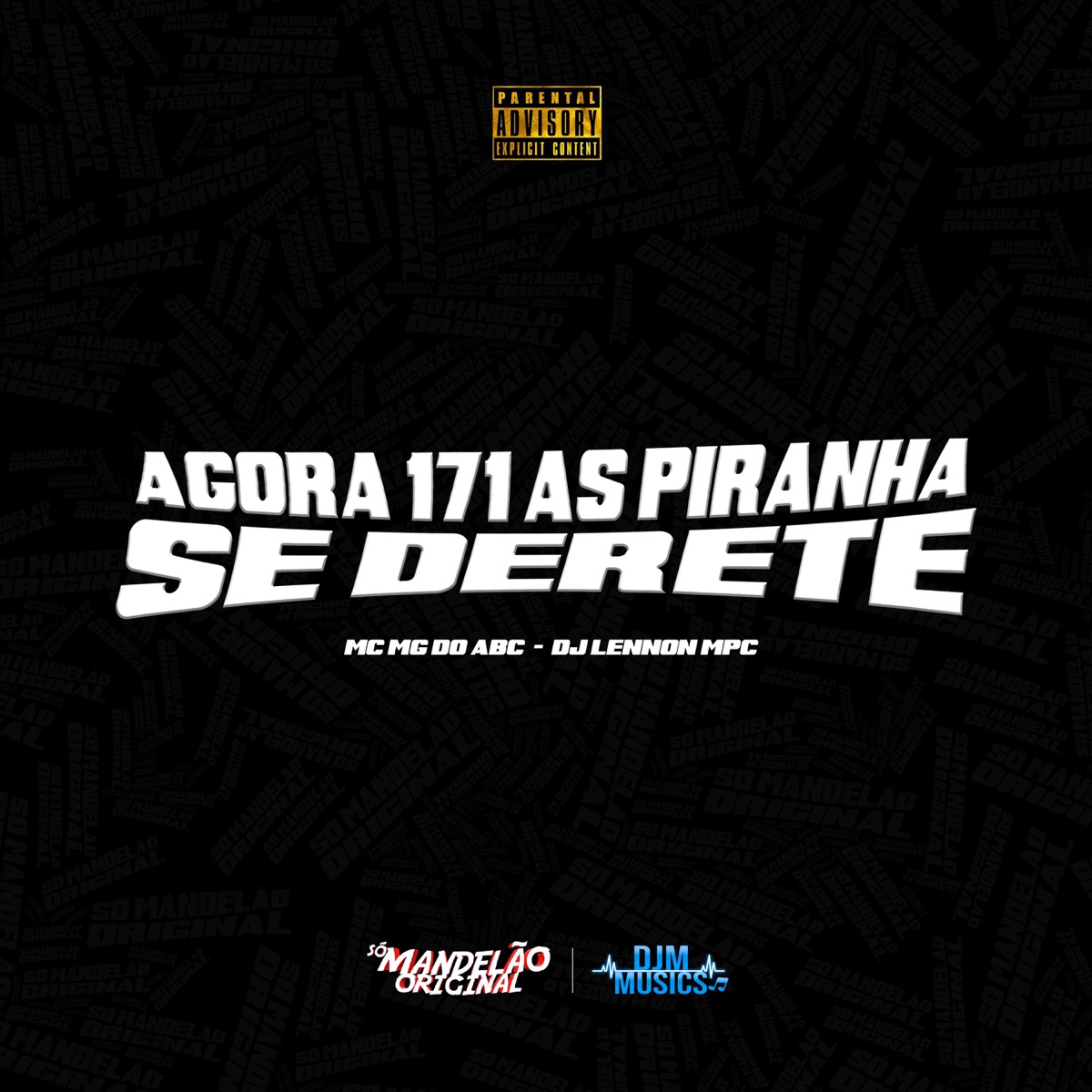 Agora 171 as Piranha Se Derrete - Single by Mc Mg do Abc & DJ LENNON MPC album cover