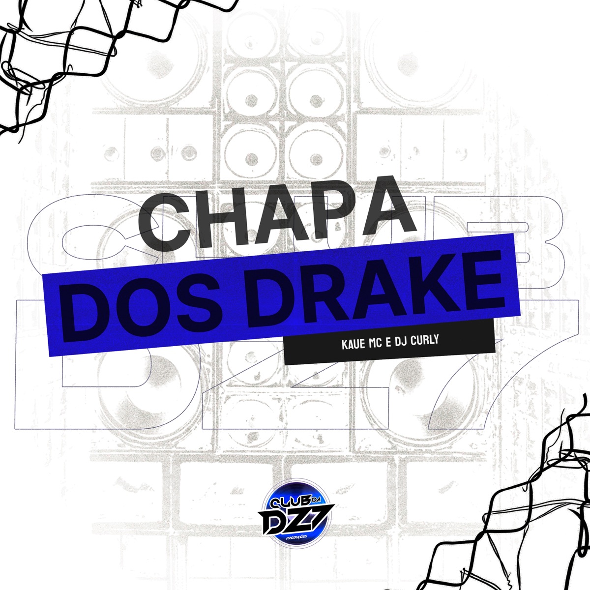 CHAPA DOS DRAKE - Single by KAUE MC & DJ CURLY album cover