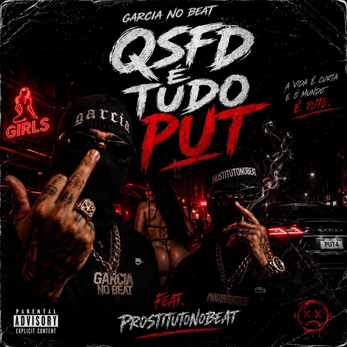 Qsfd é Tudo Put4 (feat. Prostituto No Beat) - Single by Garcia No Beat album cover