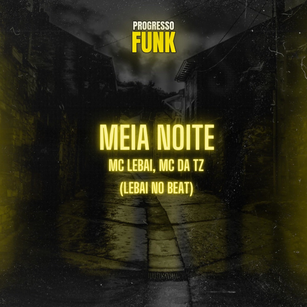 Meia Noite (feat. Progresso Funk) - Single by Mc Lebai, Mc Da Tz & Lebai no Beat album cover