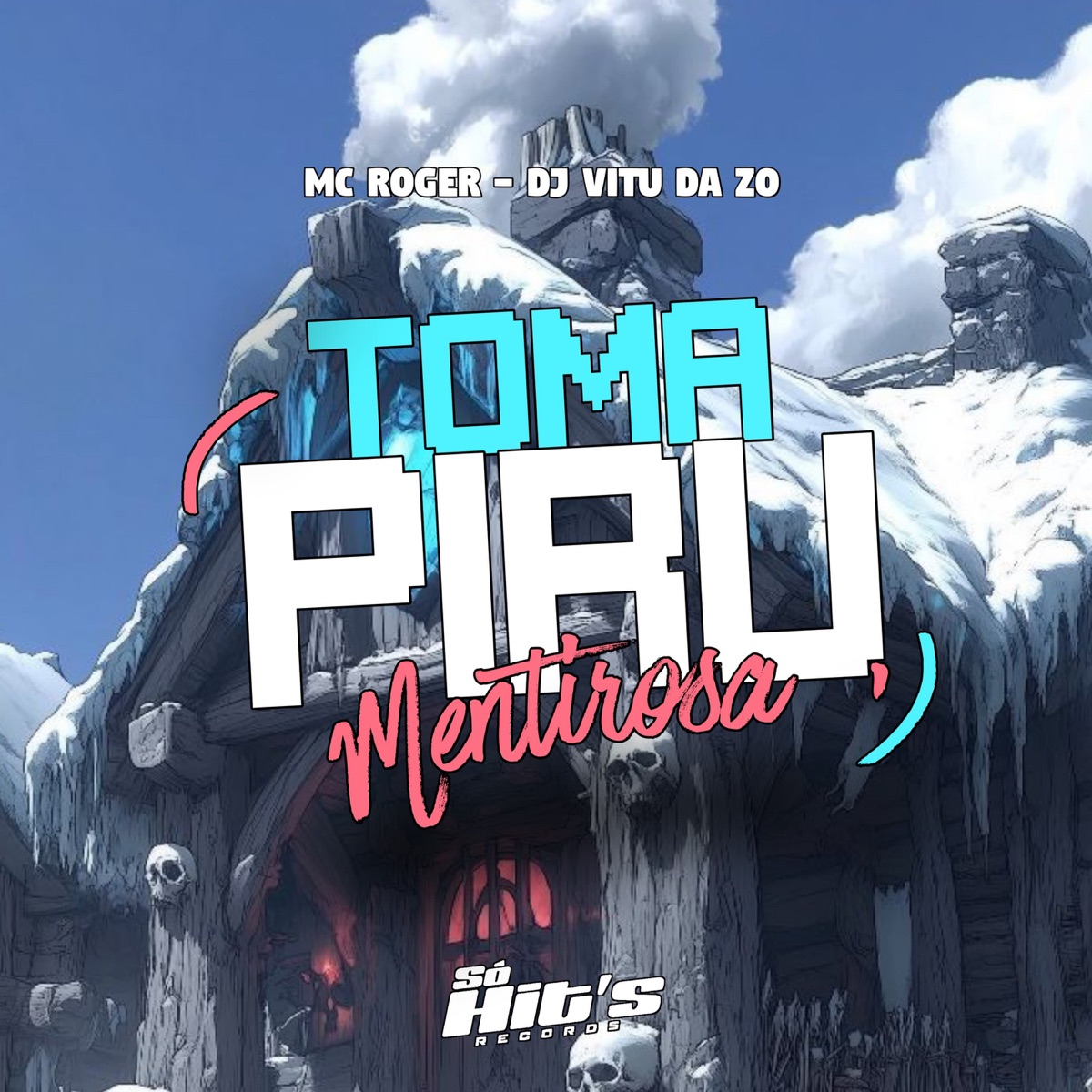 Toma Piru Mentirosa - Single by DJ Vitu da ZO & MC Roger album cover