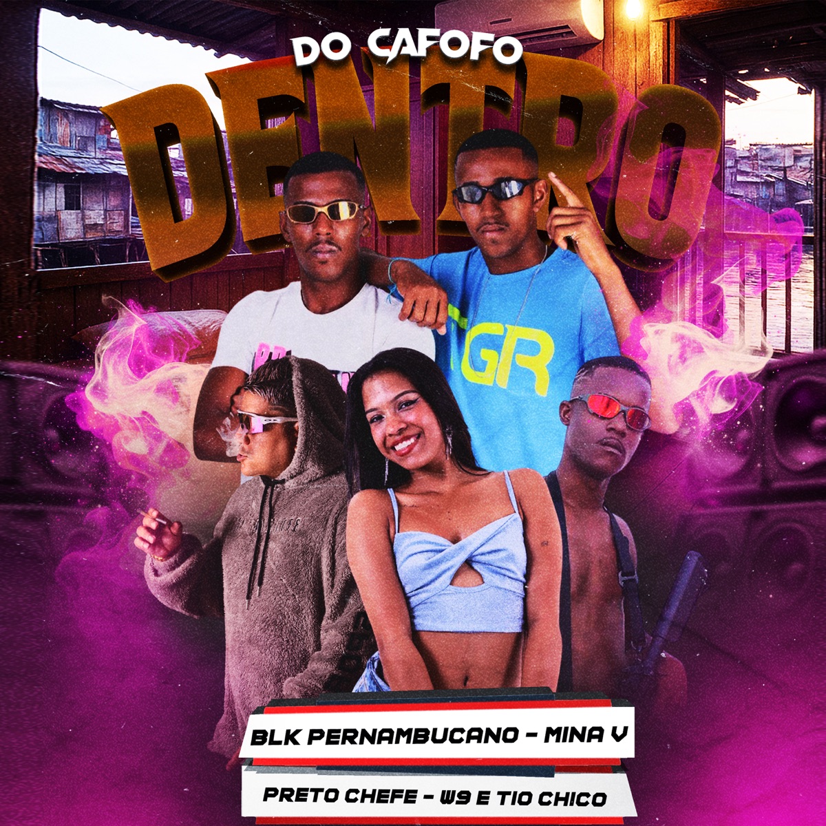 Dentro do Cafofo - Single by BLK Pernambucano, W9 e tio chico, Mc Preto chefe & MinaV album cover