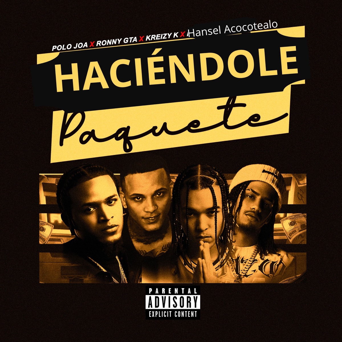 Haciéndole Paquete - Single by Hansel Acocotealo, RONNY GTA, Kreizy k & Polo Joa album cover