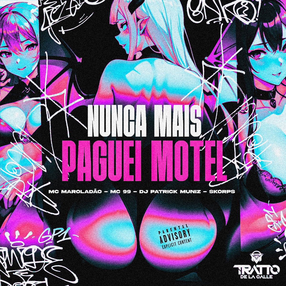 Nunca Mais Paguei Motel (feat. Skorps) - Single by DJ Patrick Muniz, Mc Maroladão, MC 99 & TRATTO DE LA CALLE album cover