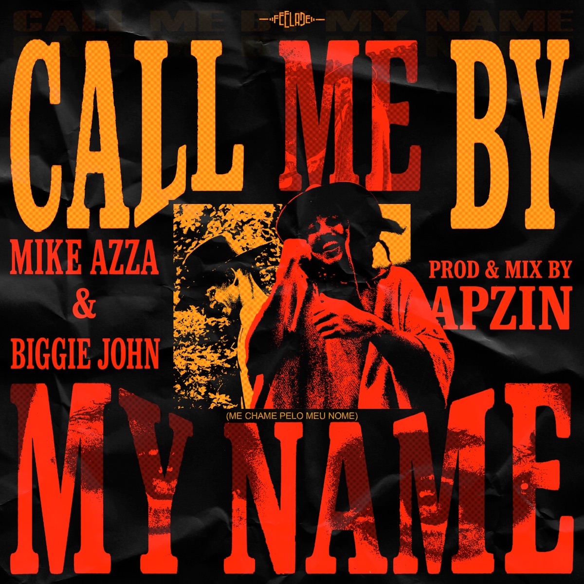 Call Me By My Name (feat. Biggie John, Mike Azza & apzin) - Single by Feelade album cover