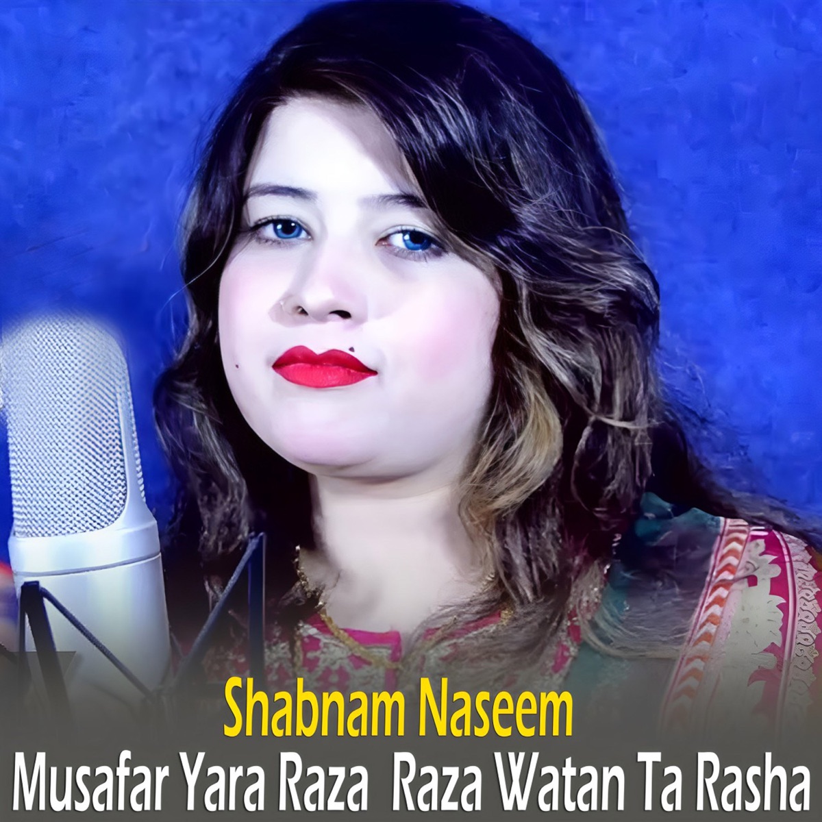 Musafar Yara Raza Raza Watan Ta Rasha - Single by Shabnam Naseem album cover