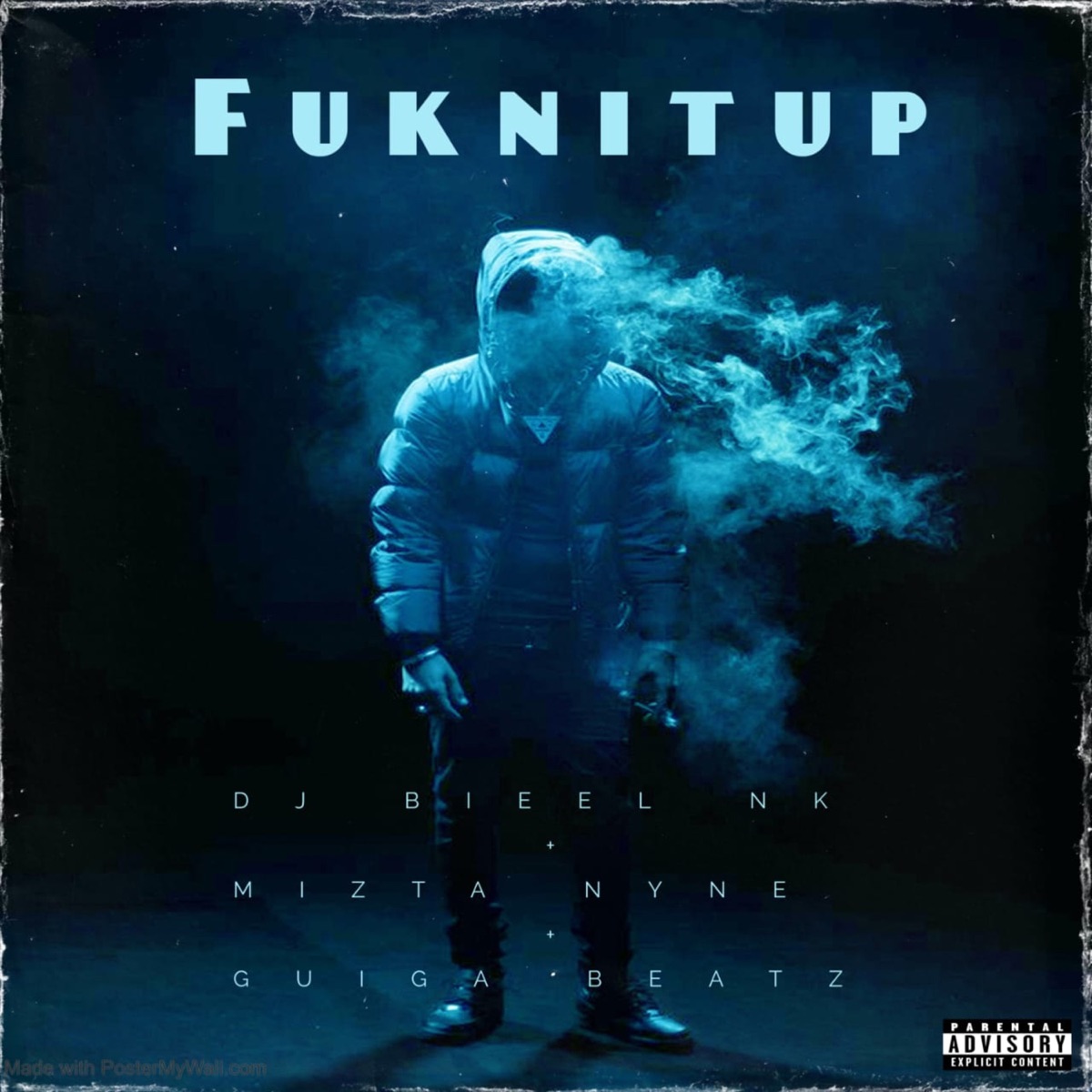 Fuknitup (feat. Dj Bieel Nk & Guiga Beatz) - Single by Mizta Nyne album cover