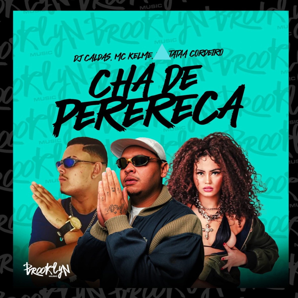 Cha de Perereca - Single by DJ Caldas, Tataa Cordeiro & MC Kelme album cover