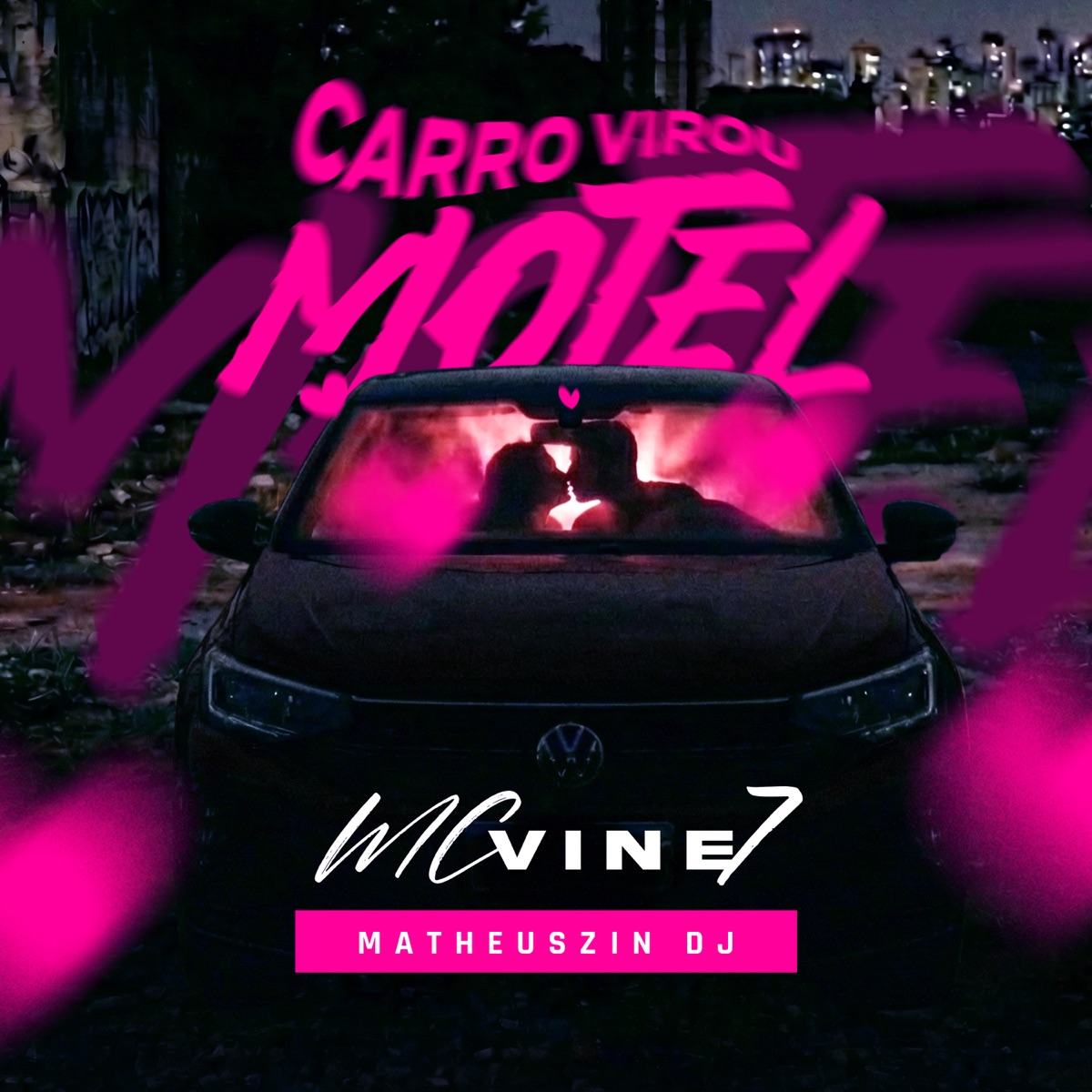 Carro Virou Motel - Single by MC Vine7 & Matheus'zin DJ album cover