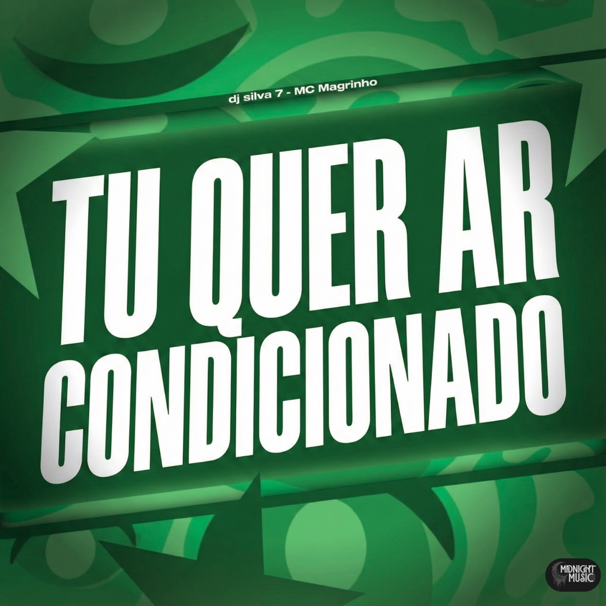 Tu Quer Ar Condicionado - Single by DJ SILVA 7, Mc Magrinho & MIDNIGHT PM album cover