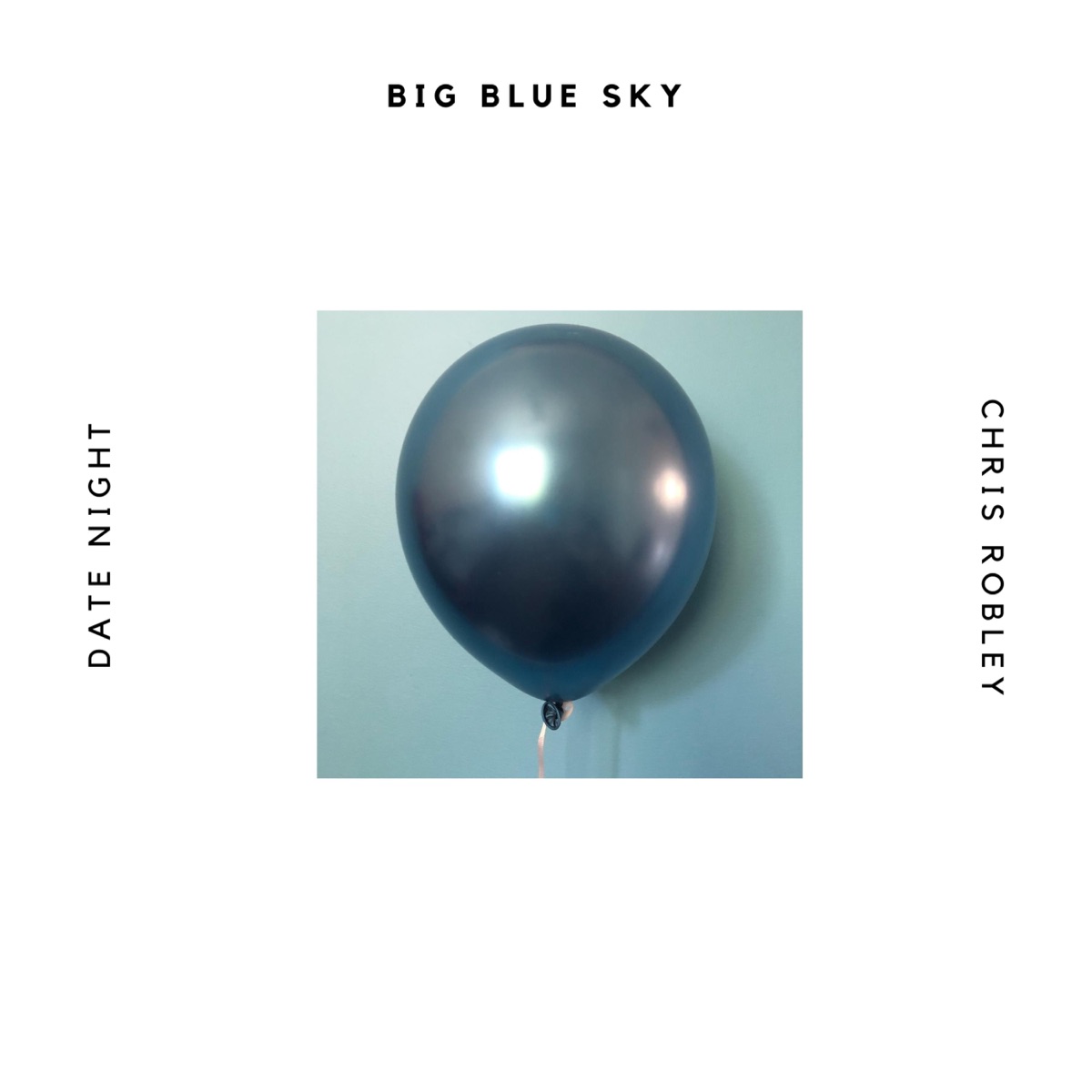 Big Blue Sky (feat. Chris Robley) - Single by Date Night album cover