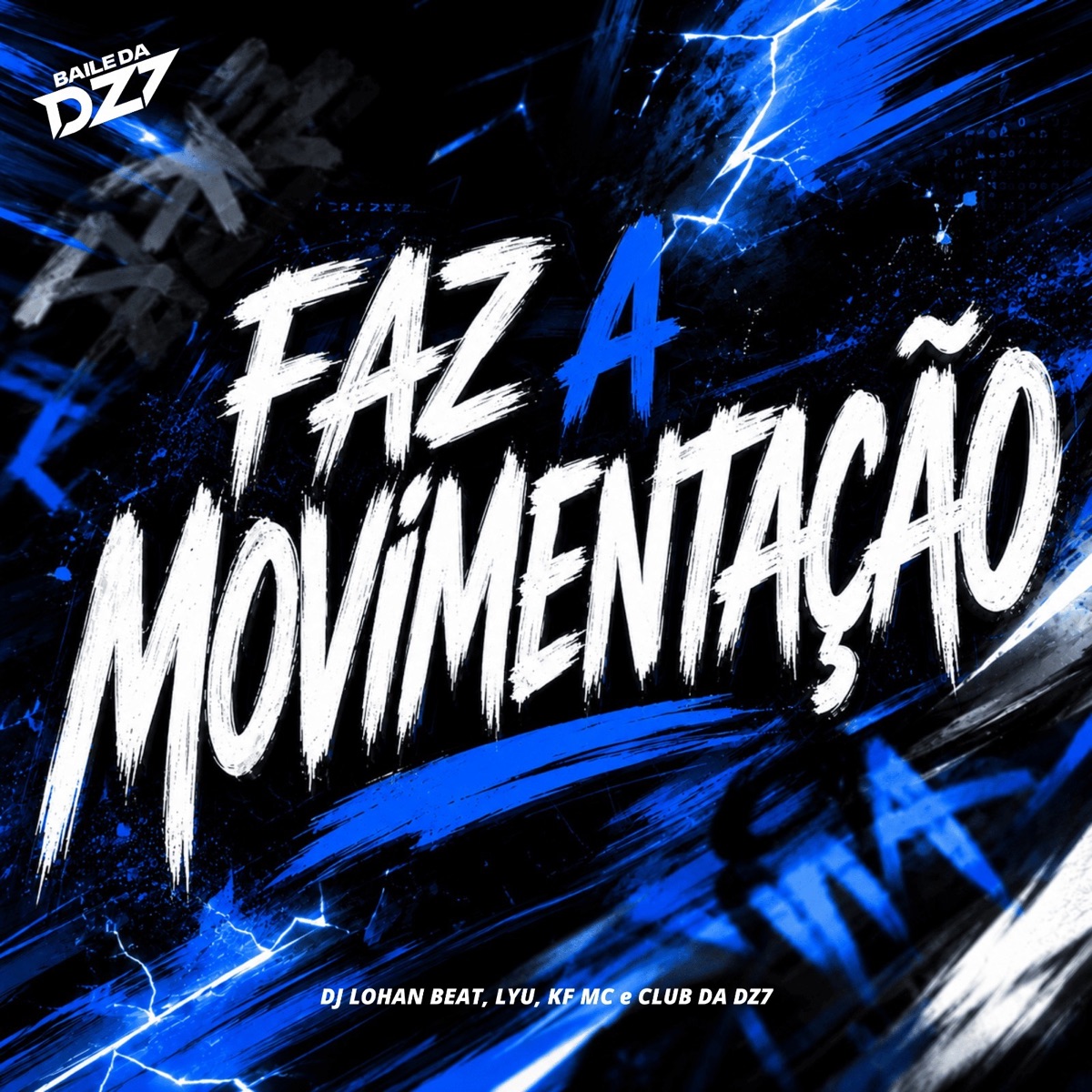 FAZ A MOVIMENTAÇÃO - Single by DJ LOHAN BEAT, Lyu, KF _ MC & CLUB DA DZ7 album cover