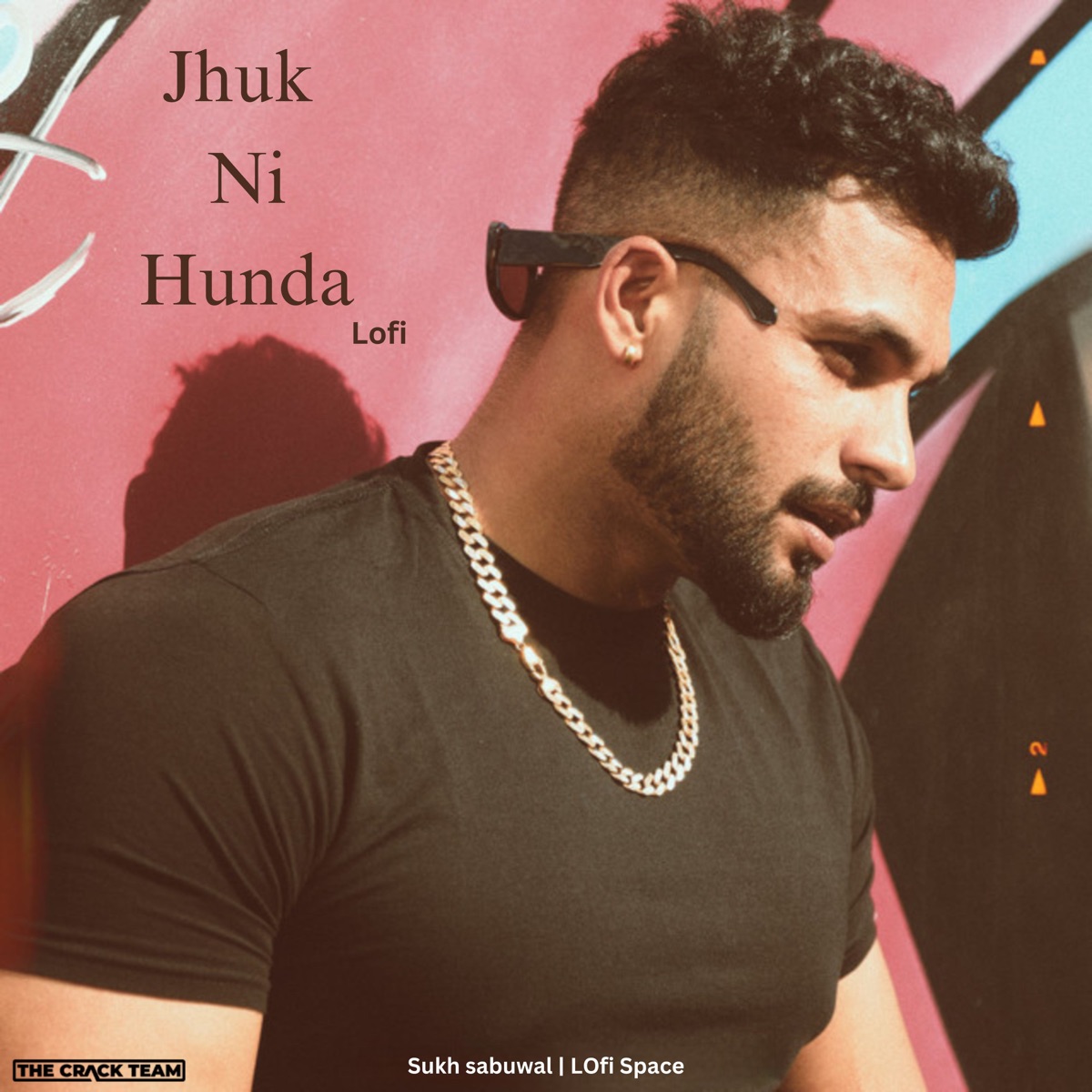 Jhuk Ni Hunda (Lofi) - Single by Lofi Space & Sukh Sabuwal album cover