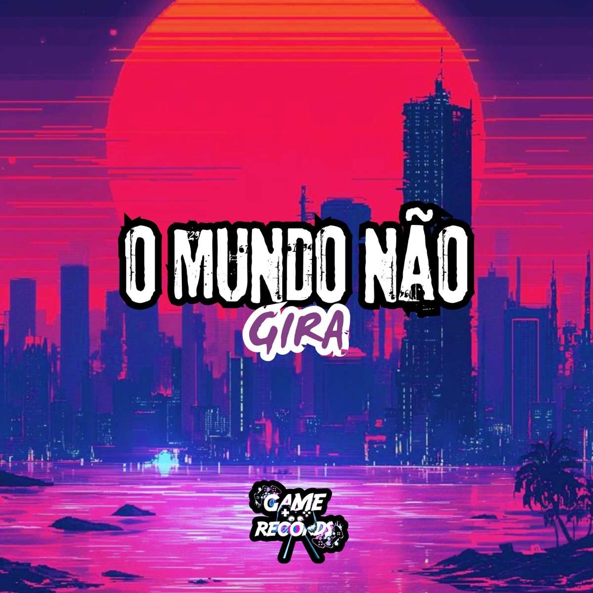 O Mundo Não Gira (feat. Game Records) - Single by DJ Jottay, mc angello & Ari Falcão album cover